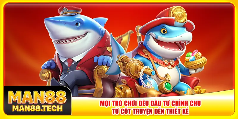 Mọi trò chơi đều đầu tư chỉnh chu từ cốt truyện đến thiết kế