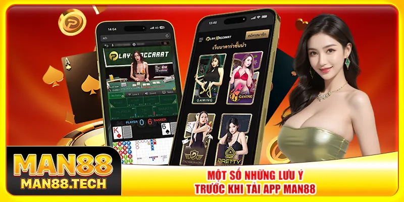 Một số những lưu ý trước khi tải app Man88
